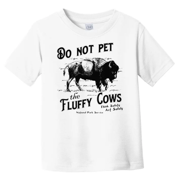 Do Not Pet The Fluffy Cows American Bison Vintage Toddler T-Shirt