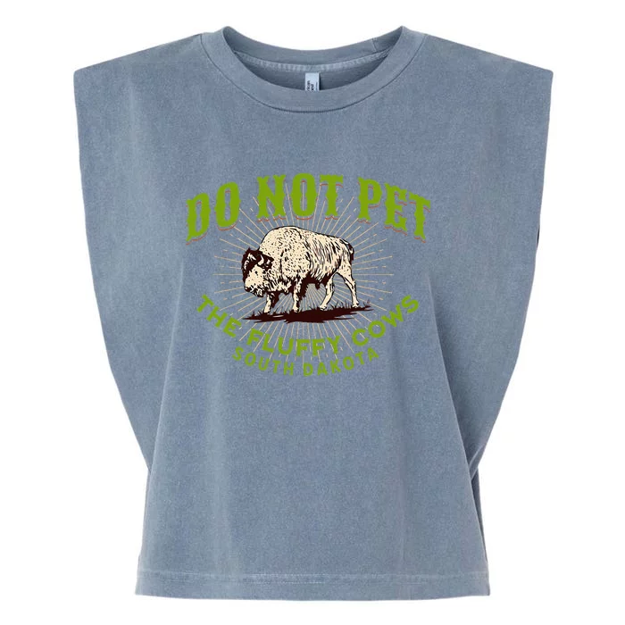 Do Not Pet The Fluffy Cows South Dakota Quote Funny Bison Garment-Dyed Women's Muscle Tee