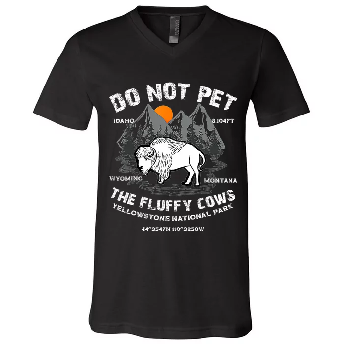 Do Not Pet The Fluffy Cows Bison Yellowstone National Park V-Neck T-Shirt