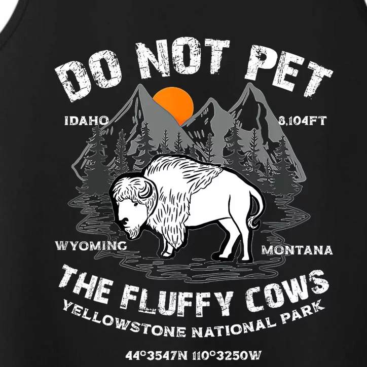 Do Not Pet The Fluffy Cows Bison Yellowstone National Park Performance Tank