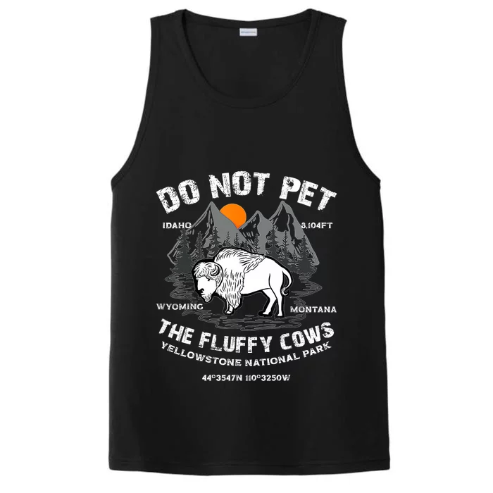 Do Not Pet The Fluffy Cows Bison Yellowstone National Park Performance Tank