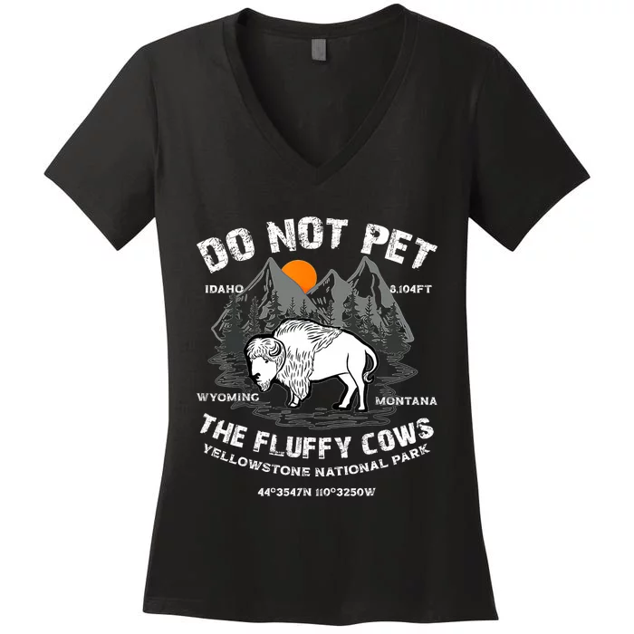 Do Not Pet The Fluffy Cows Bison Yellowstone National Park Women's V-Neck T-Shirt