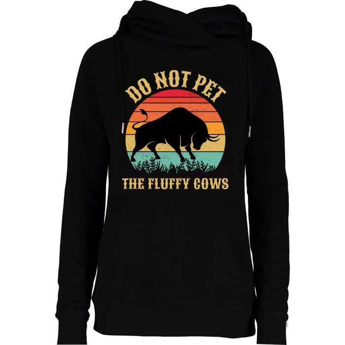 Do Not Pet The Fluffy Cows American Bison Vintage Womens Funnel Neck Pullover Hood