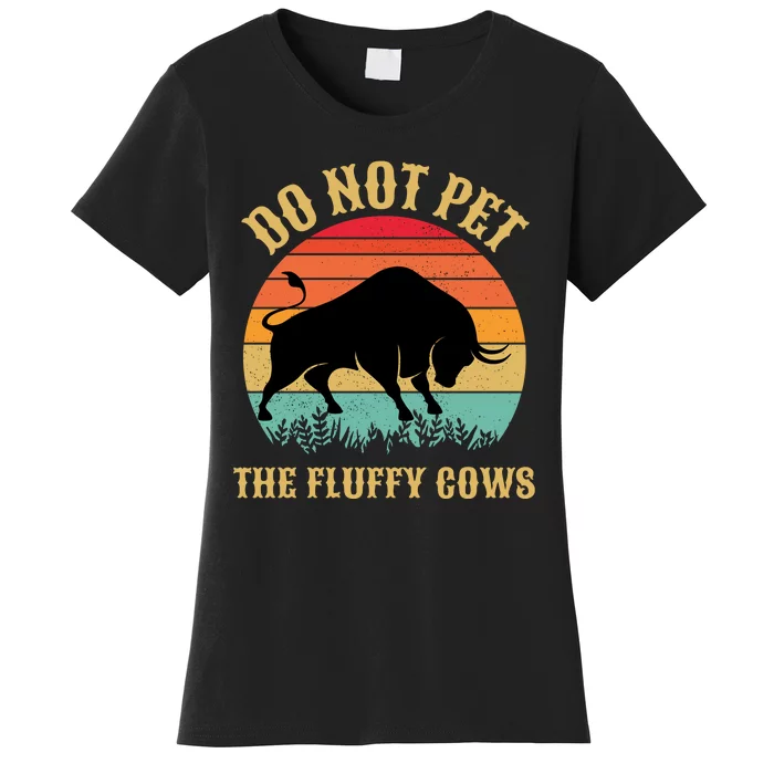 Do Not Pet The Fluffy Cows American Bison Vintage Women's T-Shirt