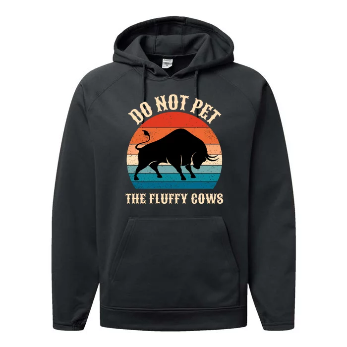 Do Not Pet The Fluffy Cows Retro Bison Buffalo Performance Fleece Hoodie