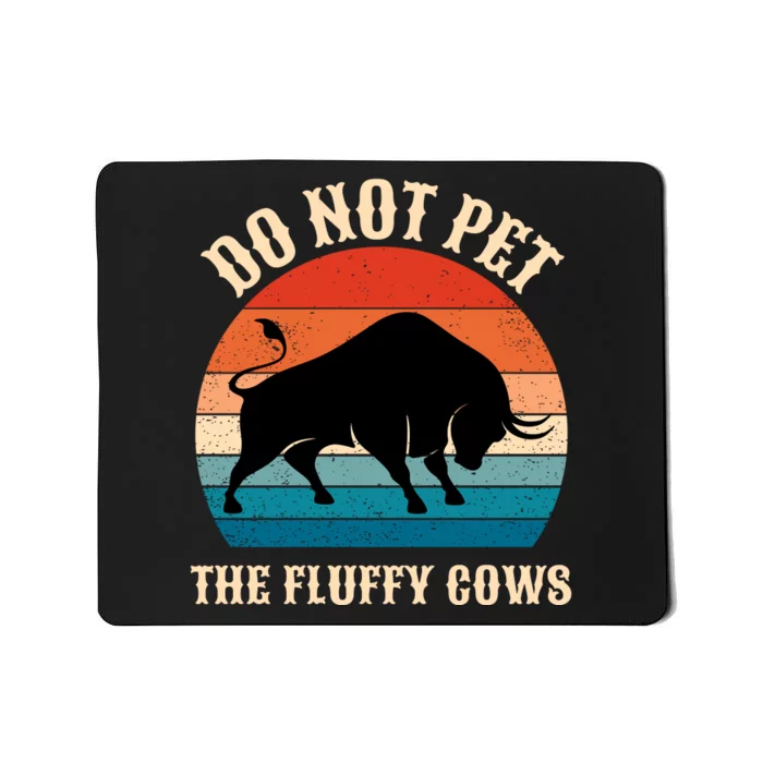 Do Not Pet The Fluffy Cows Retro Bison Buffalo Mousepad