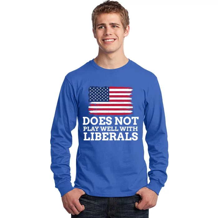 Does Not Play Well With Liberals Gift Tall Long Sleeve T-Shirt