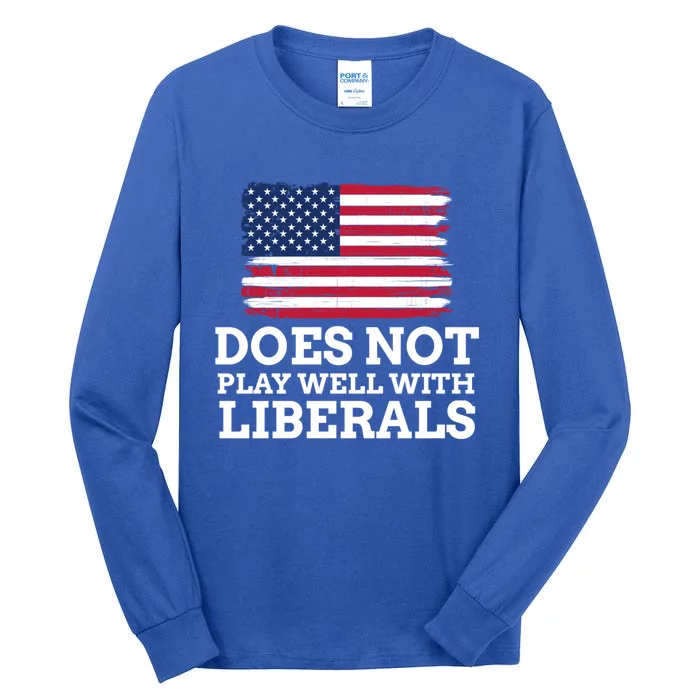 Does Not Play Well With Liberals Gift Tall Long Sleeve T-Shirt