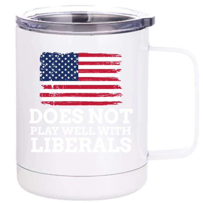 Does Not Play Well With Liberals Gift Front & Back 12oz Stainless Steel Tumbler Cup