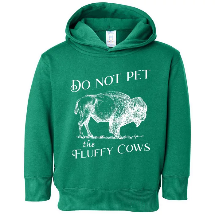 Do Not Pet The Fluffy Cows American Bison Vintage Toddler Hoodie