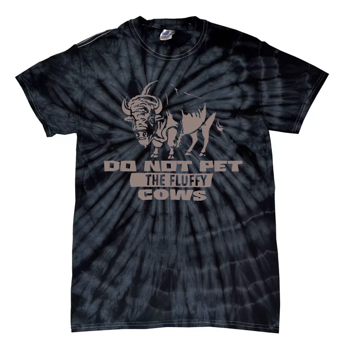 Do Not Pet The Fluffy Cows Tie-Dye T-Shirt