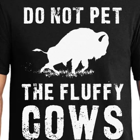 Do Not Pet The Fluffy Cows Funny Bison Pajama Set