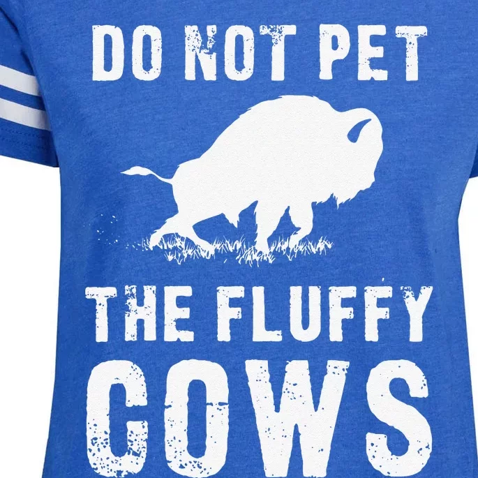 Do Not Pet The Fluffy Cows Funny Bison Enza Ladies Jersey Football T-Shirt