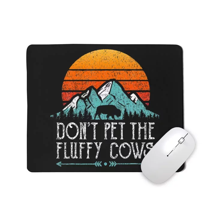 Do Not Pet The Fluffy Cows Funny Bison Buffalo Retro Mousepad