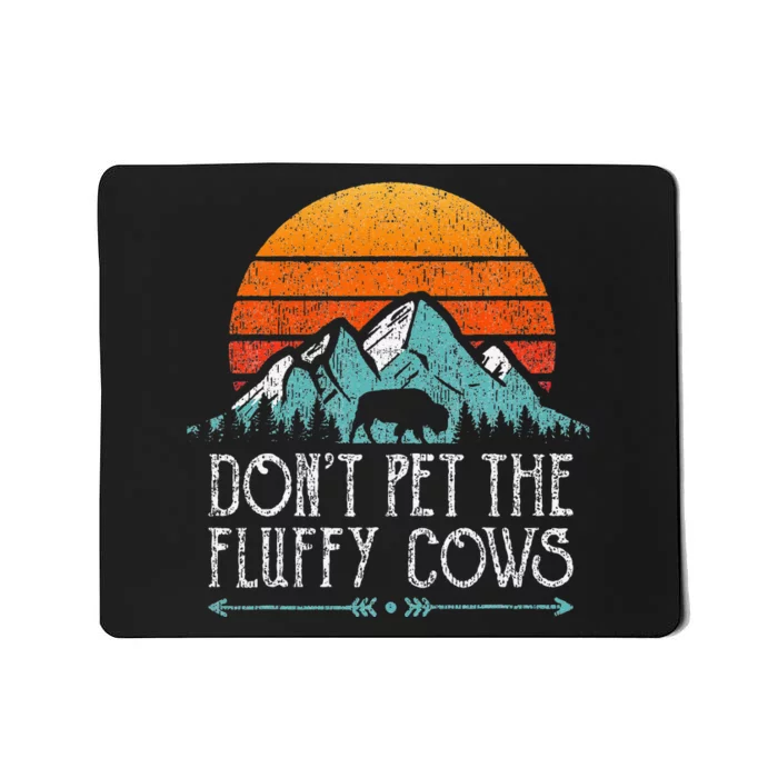 Do Not Pet The Fluffy Cows Funny Bison Buffalo Retro Mousepad