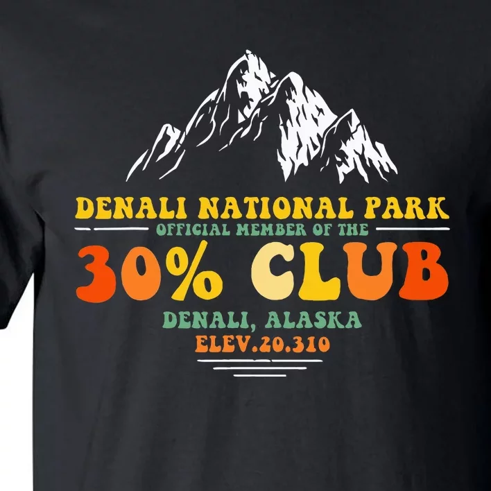 Denali National Park Alaska 30 Club Denali Mountain Tourist Tall T-Shirt