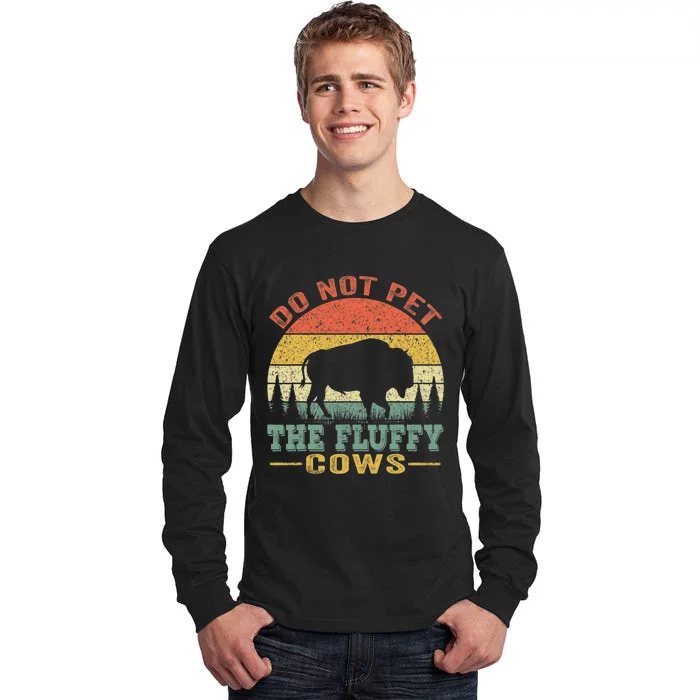 Do Not Pet The Fluffy Cows Bison Retro Vintage Tall Long Sleeve T-Shirt