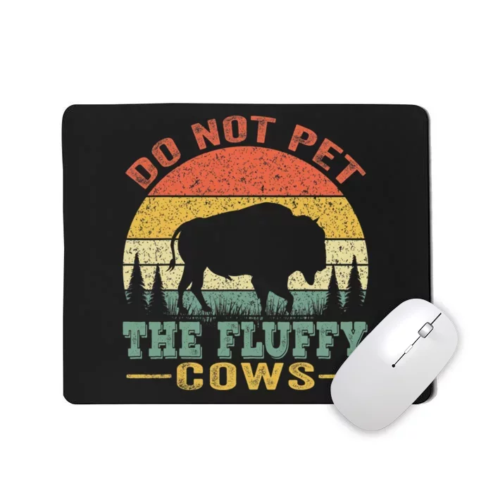 Do Not Pet The Fluffy Cows Bison Retro Vintage Mousepad