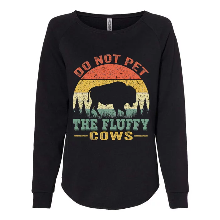 Do Not Pet The Fluffy Cows Bison Retro Vintage Womens California Wash Sweatshirt