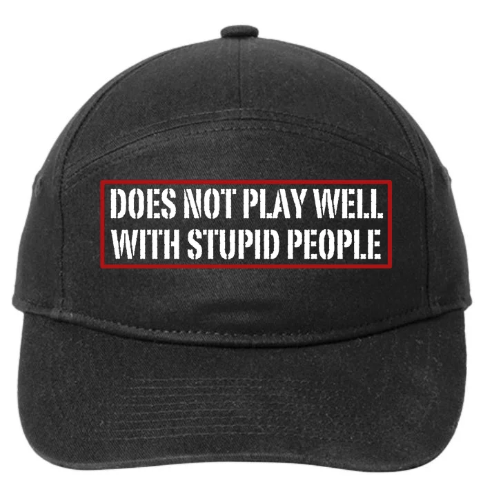 Does Not Play Well With Stupid People 7-Panel Snapback Hat