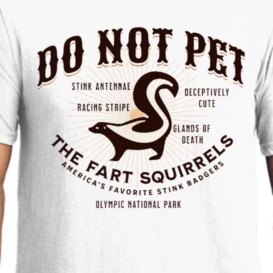 Do Not Pet The Fart Squirrels Skunk National Park Pajama Set