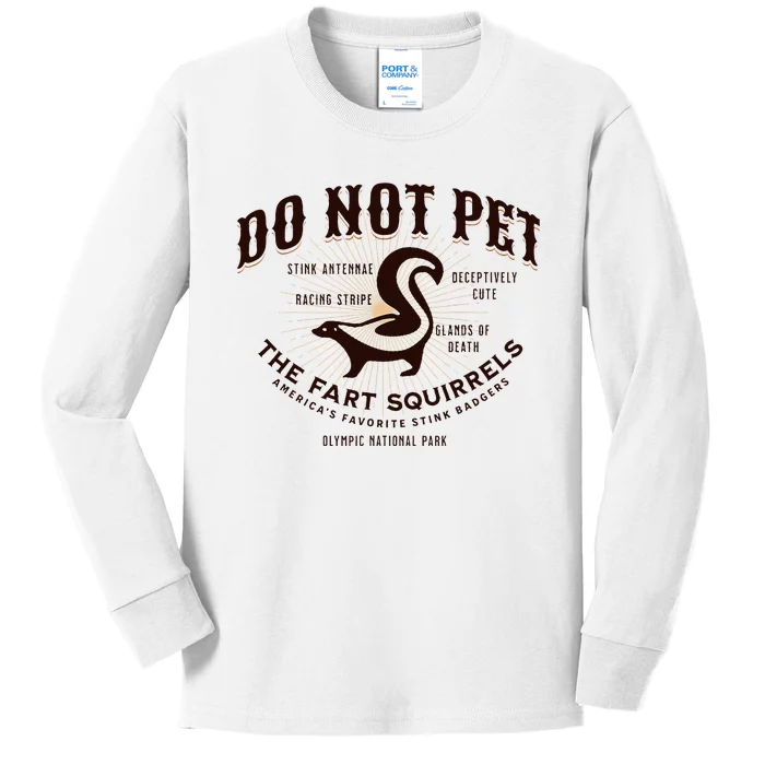 Do Not Pet The Fart Squirrels Skunk National Park Kids Long Sleeve Shirt