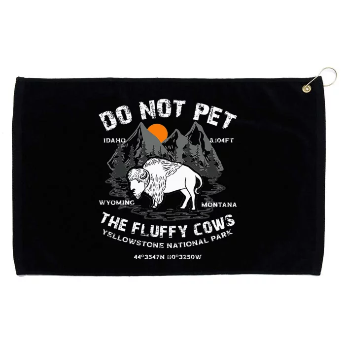 Do Not Pet The Fluffy Cows Bison Yellowstone National Park Grommeted Golf Towel