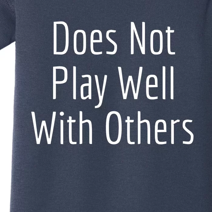 Does Not Play Well With Others Baby Bodysuit