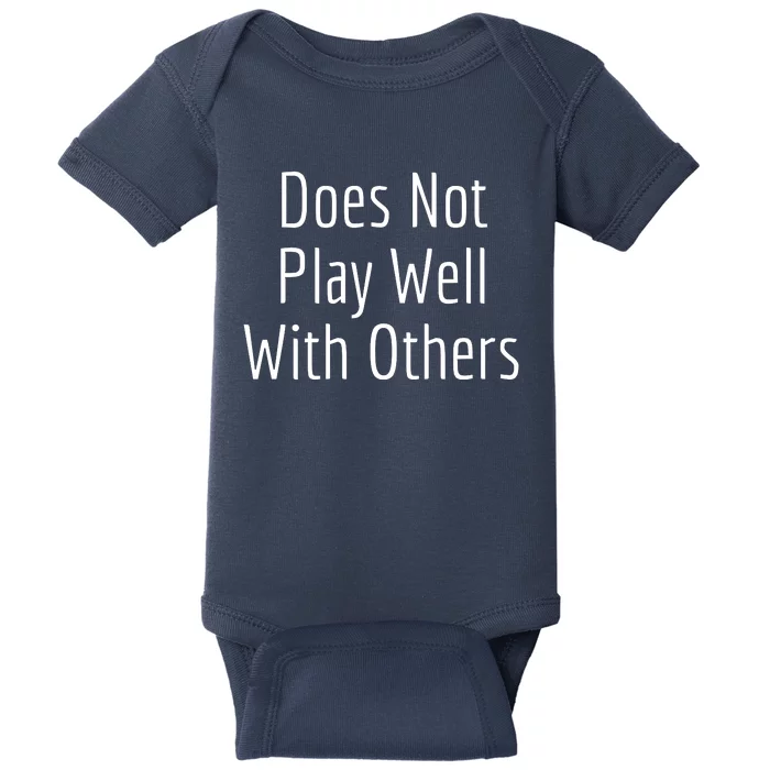 Does Not Play Well With Others Baby Bodysuit