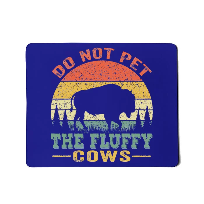 Do Not Pet The Fluffy Cows Bison Retro Vintage Mousepad