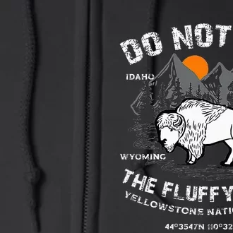 Do Not Pet The Fluffy Cows Bison Yellowstone National Park Full Zip Hoodie