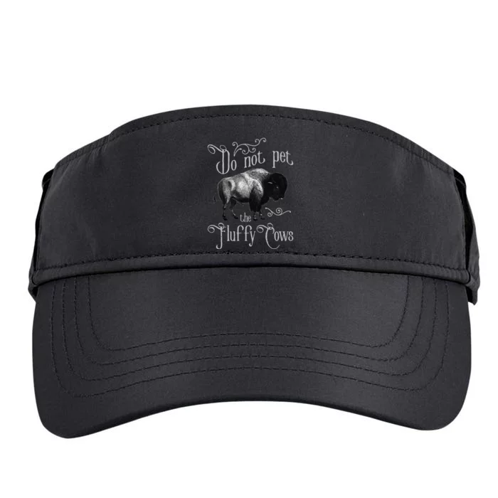 Do Not Pet The Fluffy Cows Bison Buffalo Lover Wildlife Adult Drive Performance Visor