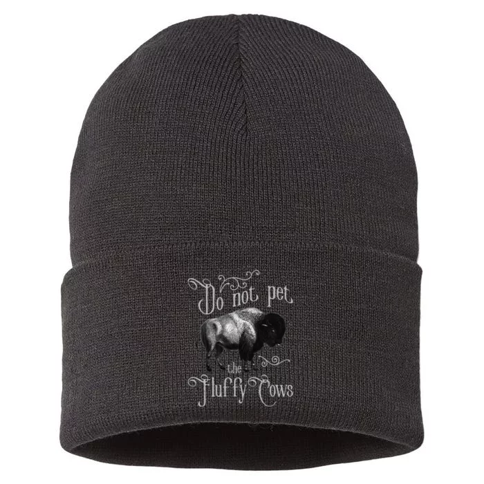 Do Not Pet The Fluffy Cows Bison Buffalo Lover Wildlife Sustainable Knit Beanie