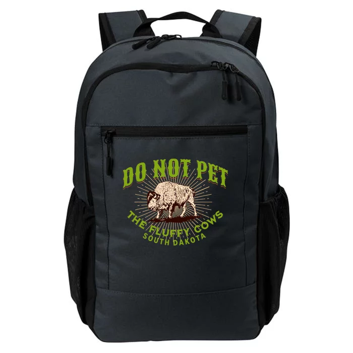 Do Not Pet The Fluffy Cows South Dakota Quote Funny Bison Daily Commute Backpack