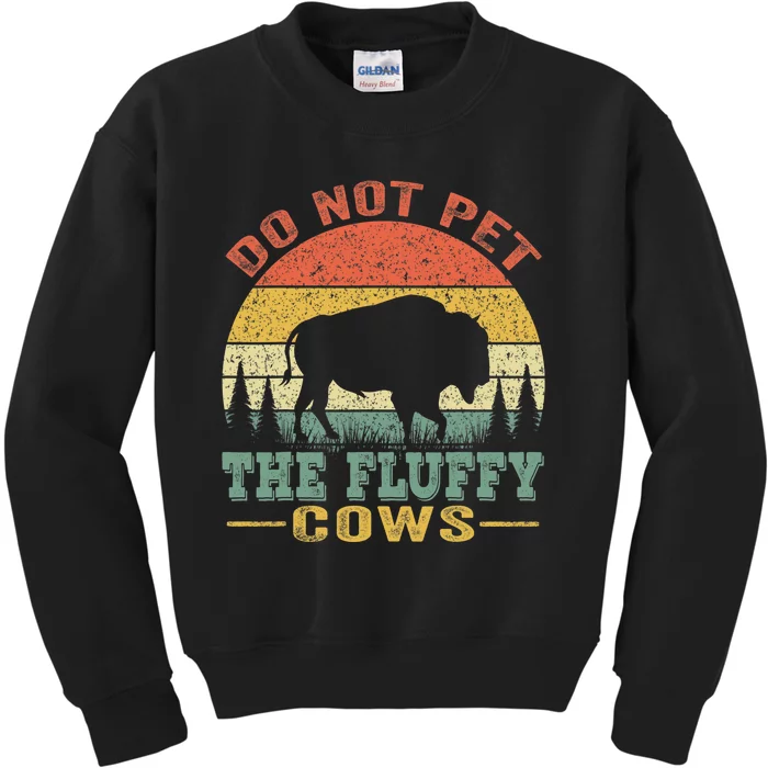 Do Not Pet The Fluffy Cows Bison Retro Vintage Kids Sweatshirt