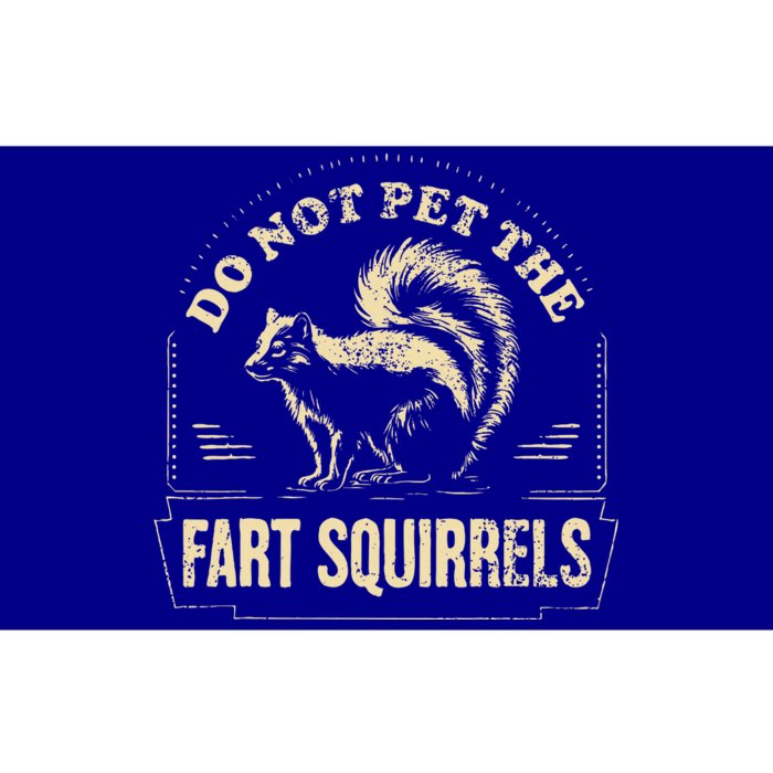 Do Not Pet The Fart Squirrels Bumper Sticker