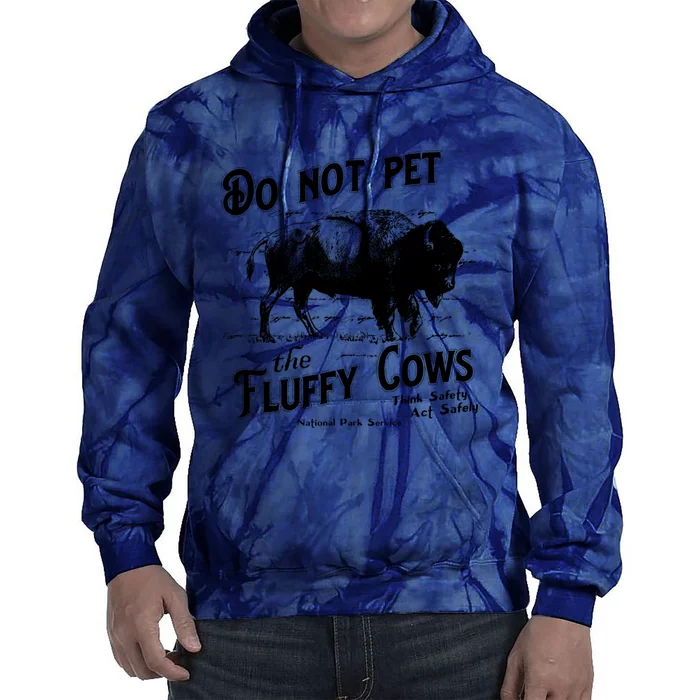 Do Not Pet The Fluffy Cows American Bison Vintage Tie Dye Hoodie