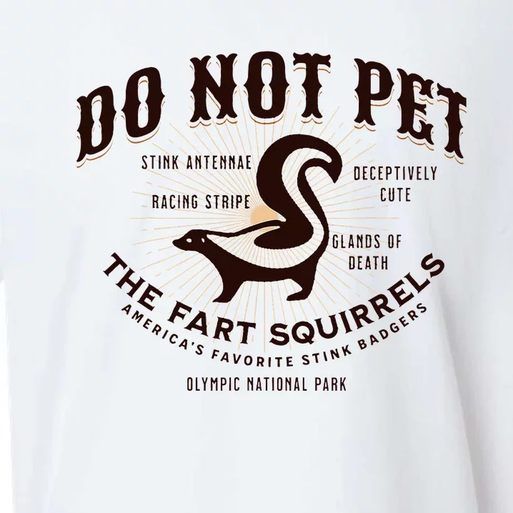 Do Not Pet The Fart Squirrels Skunk National Park Sueded Cloud Jersey T-Shirt