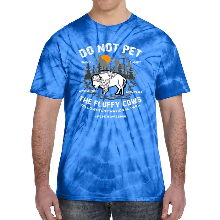 Do Not Pet The Fluffy Cows Bison Yellowston.e Funny Tie-Dye T-Shirt