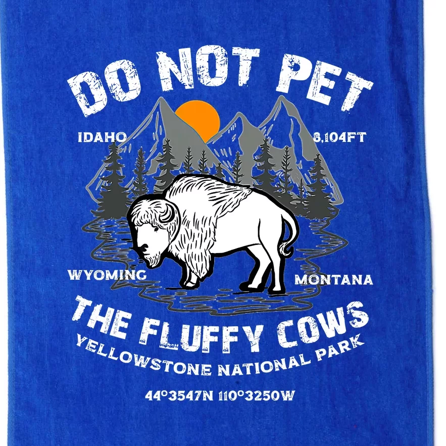 Do Not Pet The Fluffy Cows Bison Yellowston.e Funny Platinum Collection Golf Towel