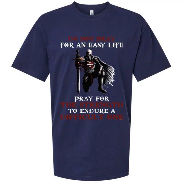 Do Not Pray For An Easy Life Knights Templar Sueded Cloud Jersey T-Shirt