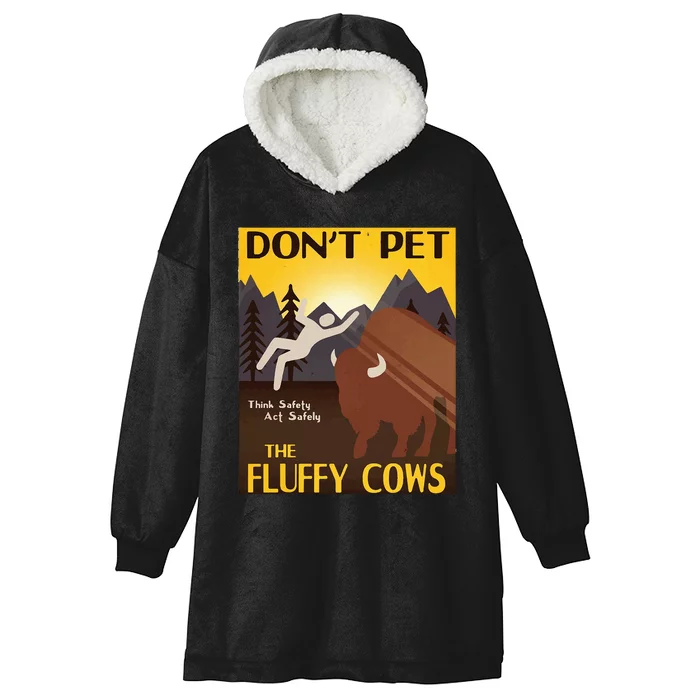 Do Not Pet The Fluffy Cows Bison Buffalo Hooded Wearable Blanket