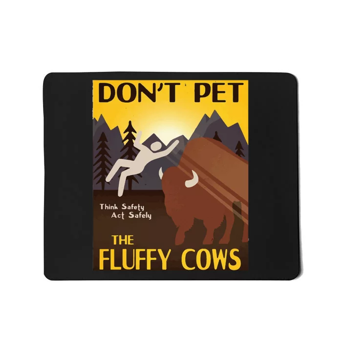 Do Not Pet The Fluffy Cows Bison Buffalo Mousepad