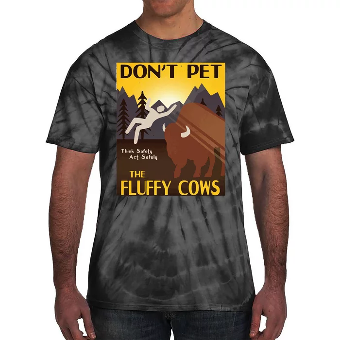 Do Not Pet The Fluffy Cows Bison Buffalo Tie-Dye T-Shirt