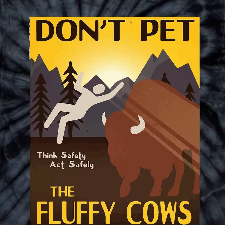 Do Not Pet The Fluffy Cows Bison Buffalo Tie-Dye T-Shirt