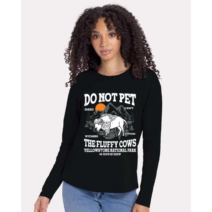 Do Not Pet The Fluffy Cows Bison Yellowstone National Park Womens Cotton Relaxed Long Sleeve T-Shirt