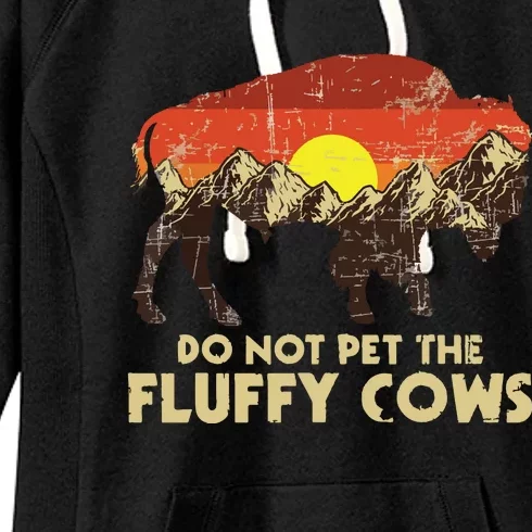 Do Not Pet The Fluffy Cows Bison Buffalo Lover Wildlife Women's Fleece Hoodie