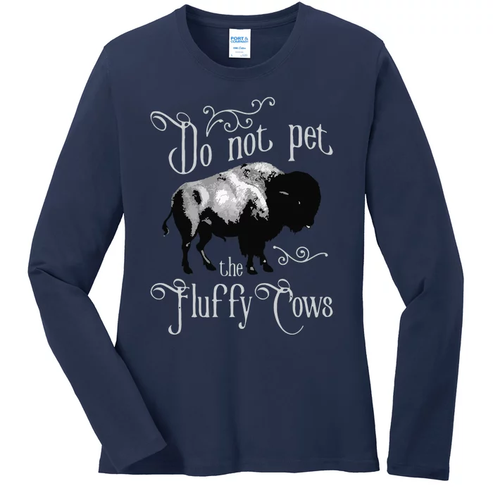 Do Not Pet The Fluffy Cows Bison Buffalo Lover Wildlife Long Sleeve Ladies Long Sleeve Shirt