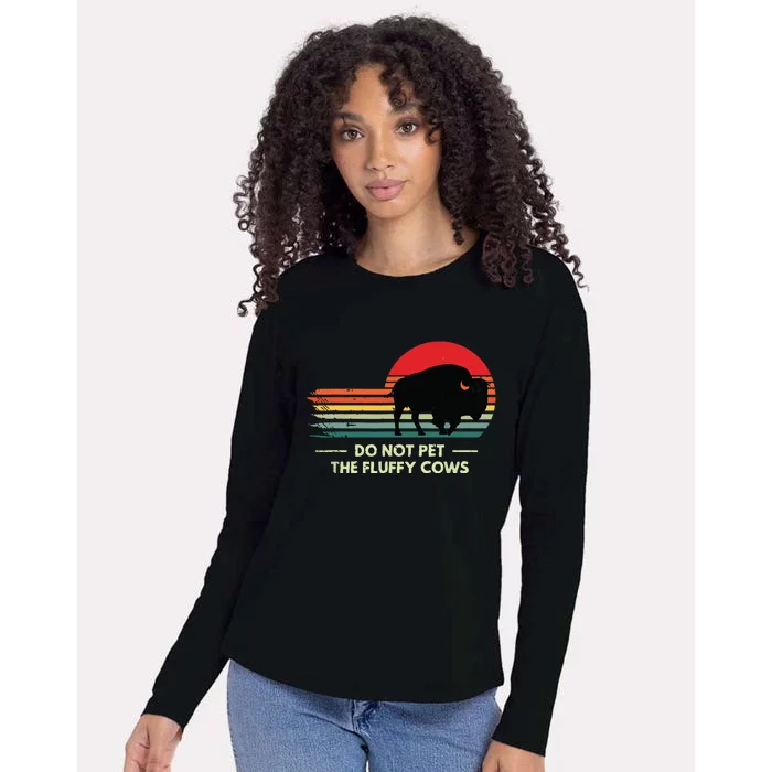 Do Not Pet The Fluffy Cows Bison Lover Womens Cotton Relaxed Long Sleeve T-Shirt