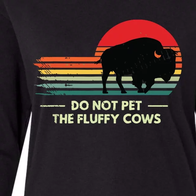 Do Not Pet The Fluffy Cows Bison Lover Womens Cotton Relaxed Long Sleeve T-Shirt